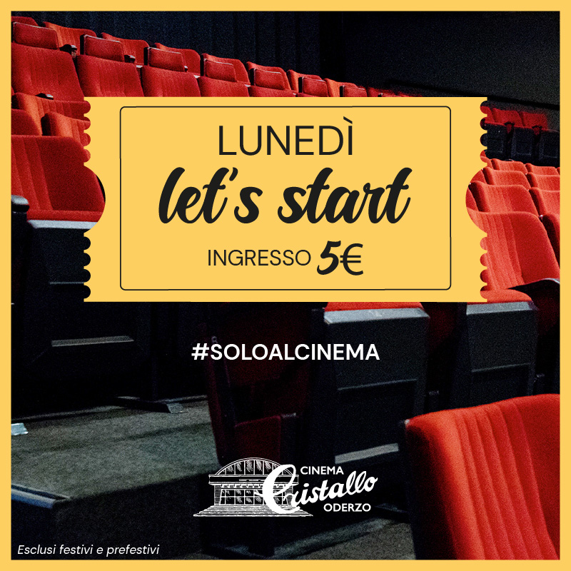 Cinema 5 euro Cristallo Oderzo Lest's Start